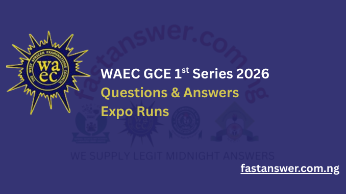 waec gce 1st series 2026 questions and answers expo runs